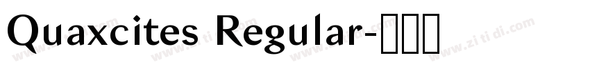 Quaxcites Regular字体转换 Quaxcites Regular字体转换